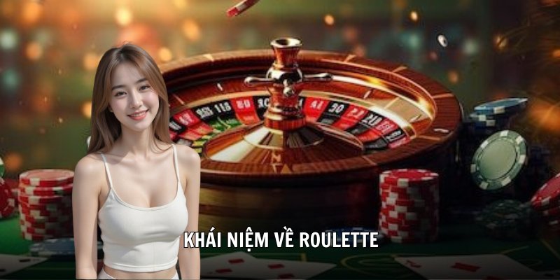 Khái niệm về Roulette